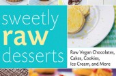 Sweet, Delicious & Trendy: Raw Desserts