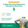 A Deep Dive into Restorative Therapy for Back Pain pt 2